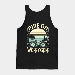 Ride on, worry gone - bike lover Tank Top